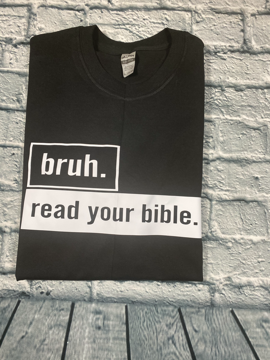 Bruh. Read Your Bible Tee