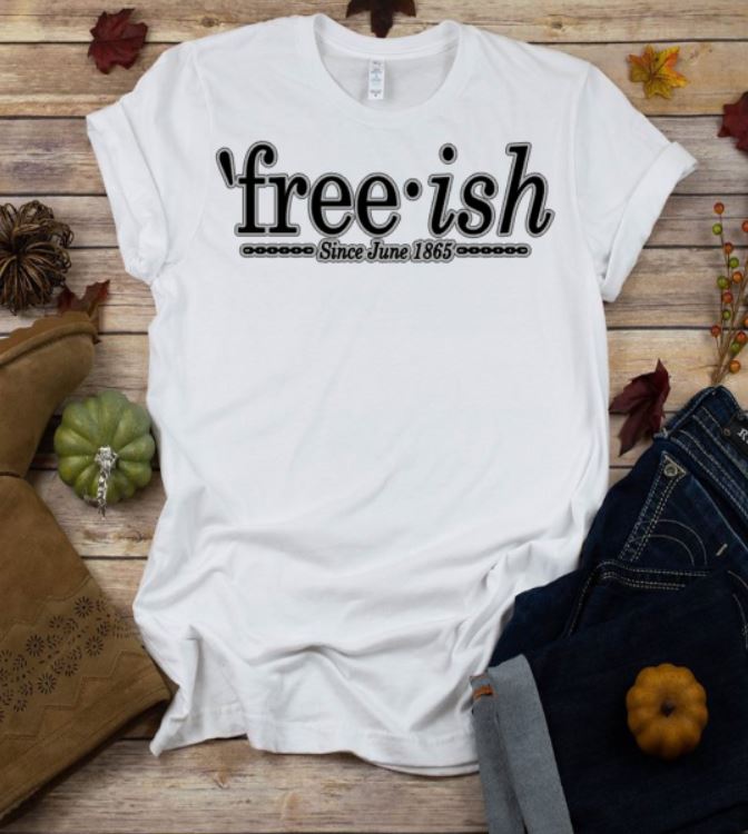 Free-ish T shirt
