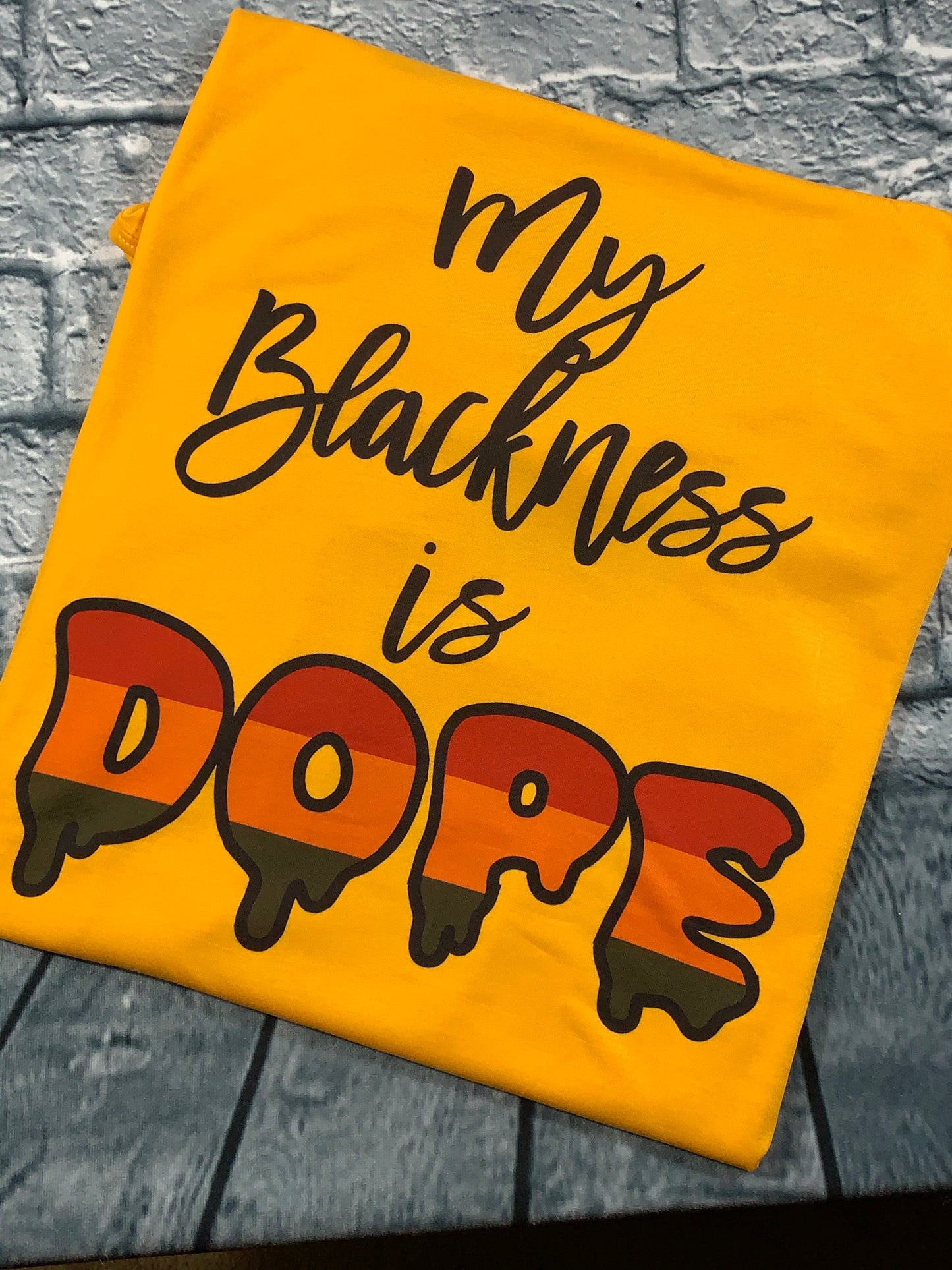 My Blackness is DOPE T-shirt